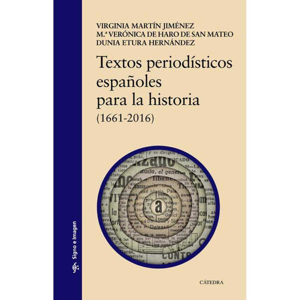LIBRO TEXTOS PERIODÍSTICOS ESPAÑOLES PARA LA HISTORIA DE Martin Jimenez, Virginia - CÁTEDRA