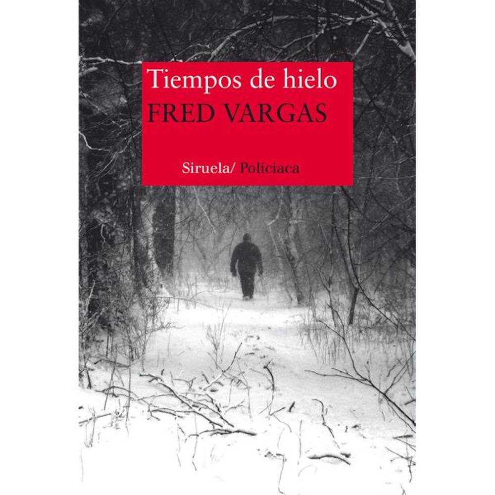 LIBRO TIEMPOS DE HIELO DE Vargas, Fred - SIRUELA