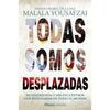 Libro Todas Somos Desplazadas De Yousafzai, Malala - Alianza