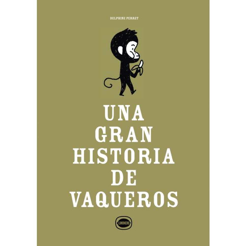 LIBRO UNA GRAN HISTORIA DE VAQUEROS DE Perret, Delphine - LIMONERO