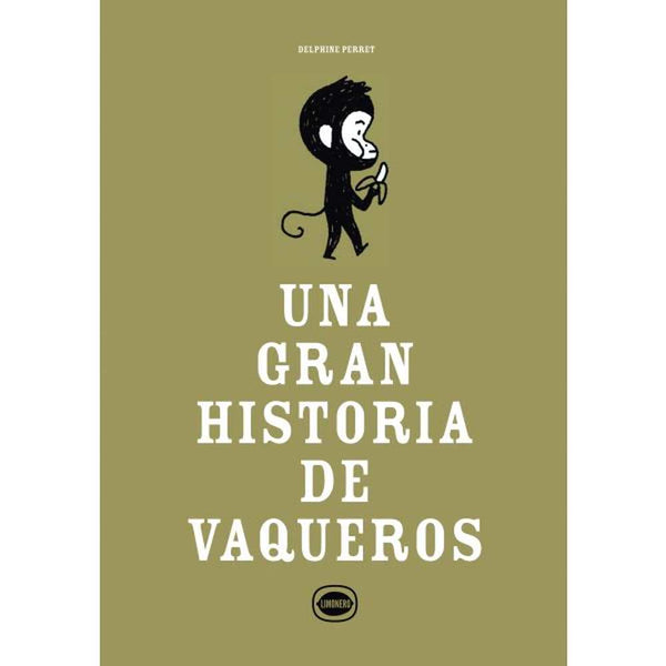 LIBRO UNA GRAN HISTORIA DE VAQUEROS DE Perret, Delphine - LIMONERO