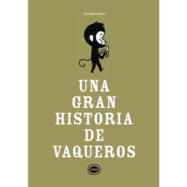 LIBRO UNA GRAN HISTORIA DE VAQUEROS DE Perret, Delphine - LIMONERO