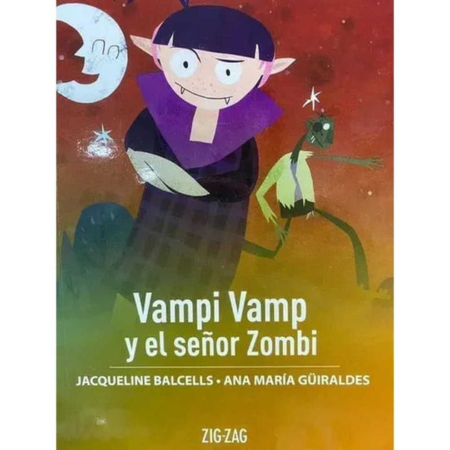 Libro Vampi Vamp Y El Señor Zombi De Jacqueline Balcells Y Ana María Güiraldes  - Zig-Zag