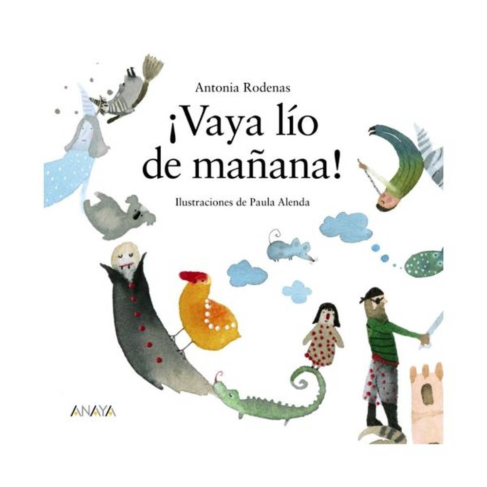 LIBRO ¡VAYA LÍO DE MAÑANA! DE Rodenas, Antonia - ANAYA