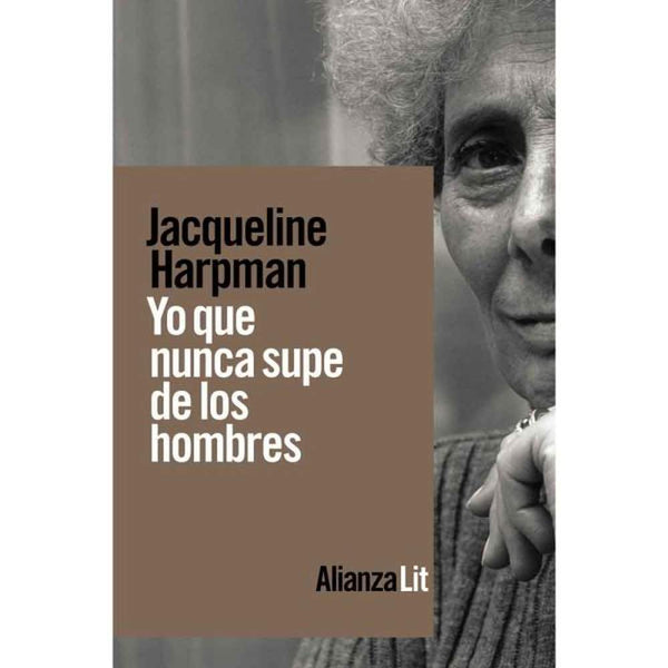 LIBRO YO QUE NUNCA SUPE DE LOS HOMBRES DE Harpman, Jacqueline - ADN
