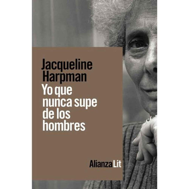 LIBRO YO QUE NUNCA SUPE DE LOS HOMBRES DE Harpman, Jacqueline - ADN