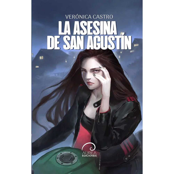 La Asesina de San Agustín de Verónica Castro - Aurea
