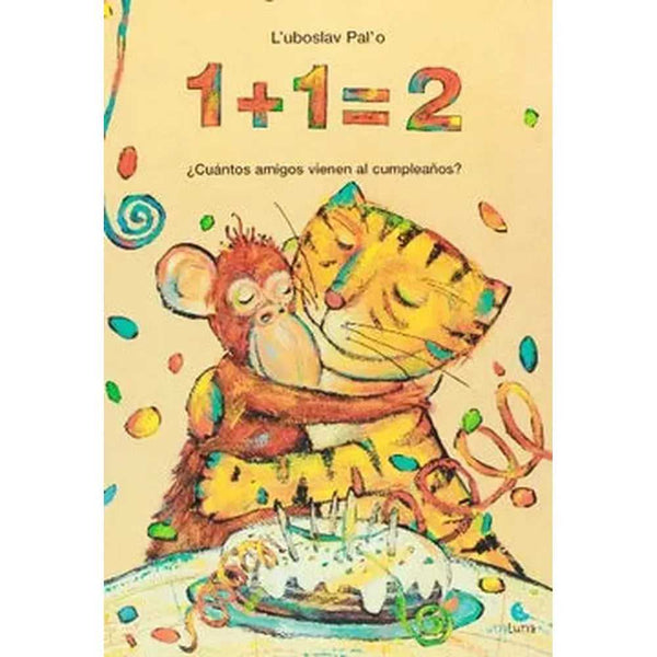Libro 1 + 1 = 2 Cuantos Amigos Vienen Al Cumpleaños De  L'Uboslav Pal'O  - Unaluna
