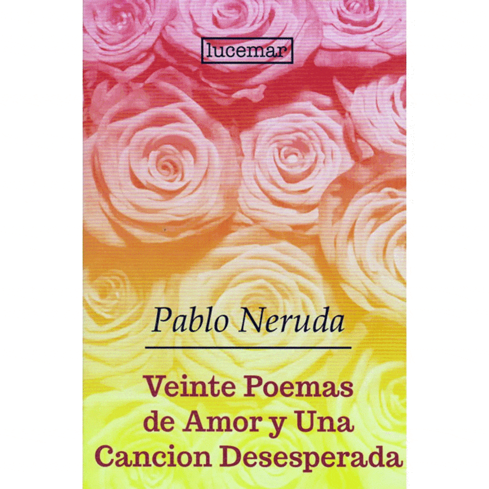 Libro 20 Poemas De Amor Y Una Canción Desesperada de Pablo Neruda - LUCEMAR