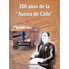 Libro 200 Años De La  Aurora De Chile De Roberto Hernández