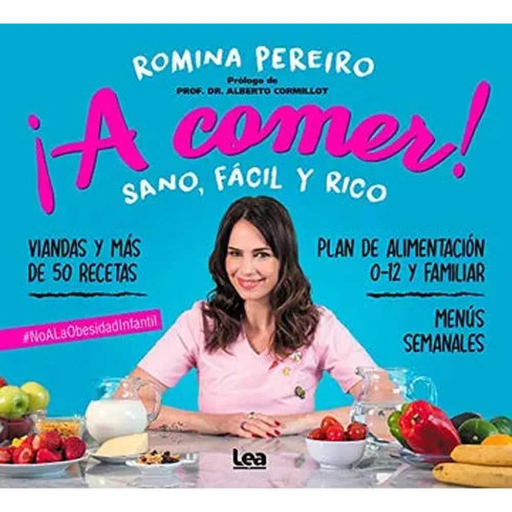 Libro A Comer! Sano, Facil Y Rico De Romina Pereiro  - Lea