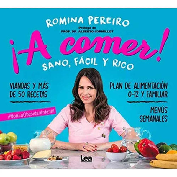 Libro A Comer! Sano, Facil Y Rico De Romina Pereiro  - Lea