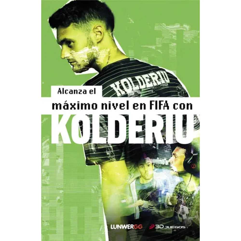 Libro ALCANZA EL MAXIMO NIVEL EN FIFA CON KOLDERIU Tapa Dura de Kolderiu - Lunwerg Editores