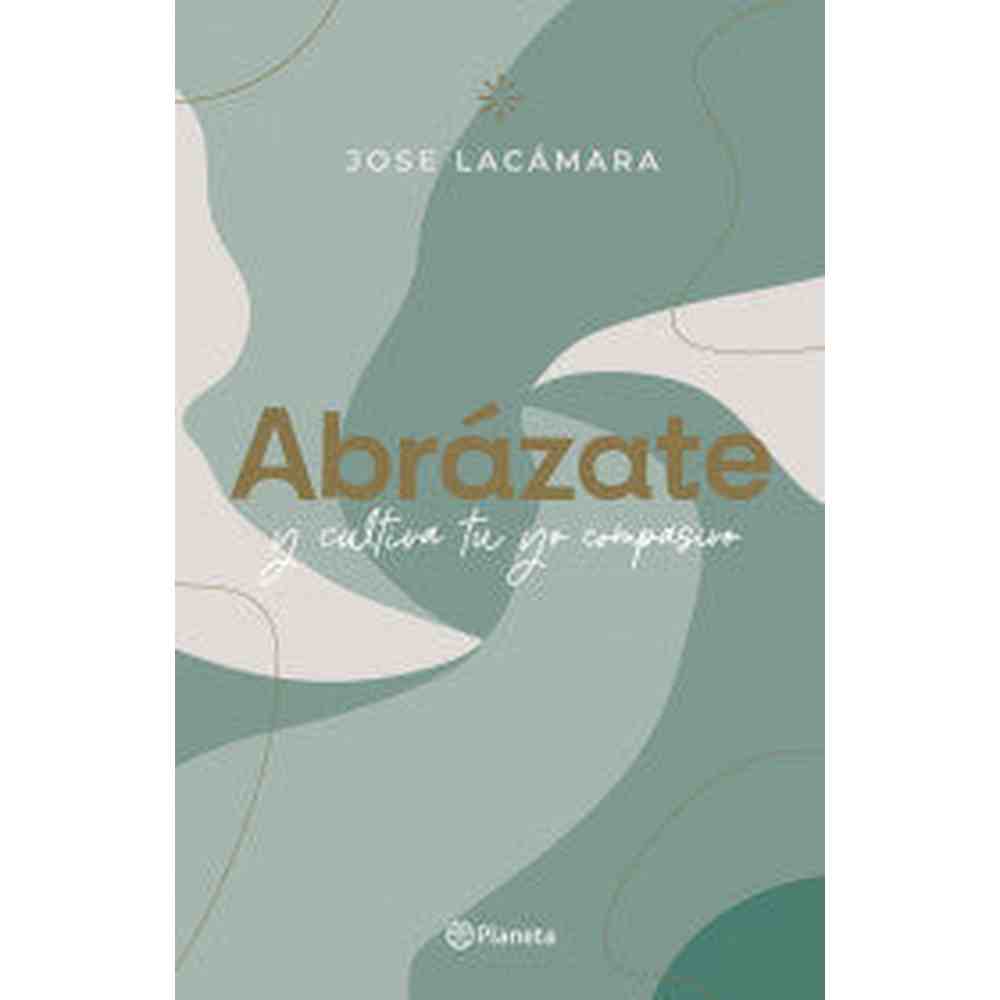 Libro Abrázate de Jose Lacámara - Planeta