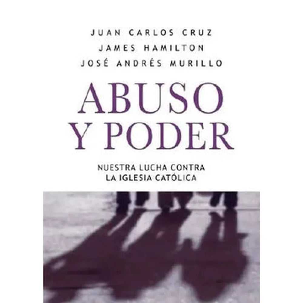 Libro Abuso Y Poder. Nuestra Lucha Contra La Iglesia Católica