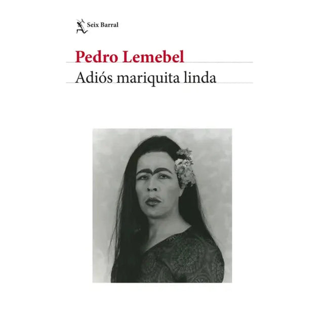 Libro Adiós Mariquita Linda De Pedro Lemebel - Seix Barral