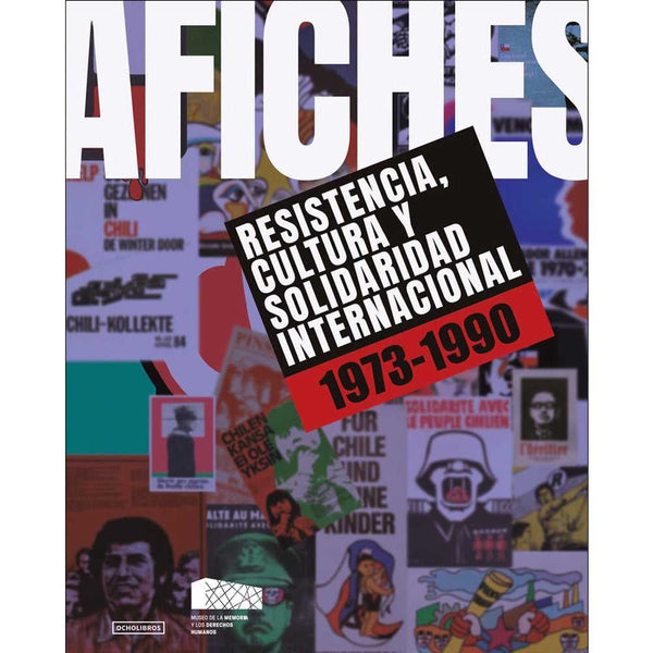 Libro Afiches. Resistencia, Cultura Y Solidaridad Internacional