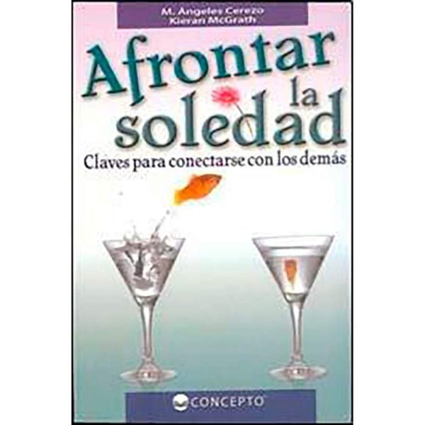 Libro Afrontar La Soledad De M. Ángeles Cerezo Y Kieran Mcgrath - Concepto