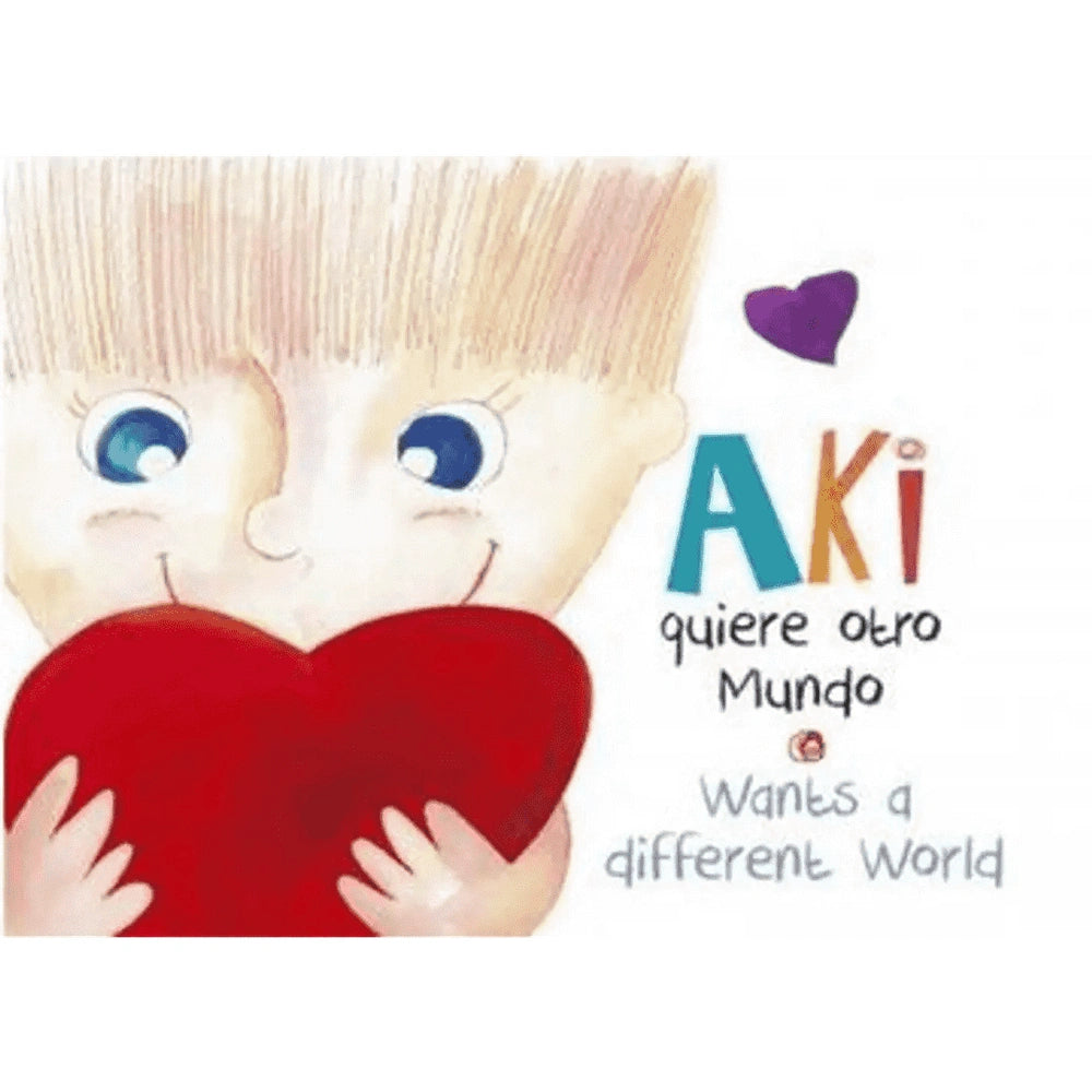 Libro Aki Quiere Otro Mundo (Wants A Different World) De Trinidad Ried Goycoolea - Nueva Patris