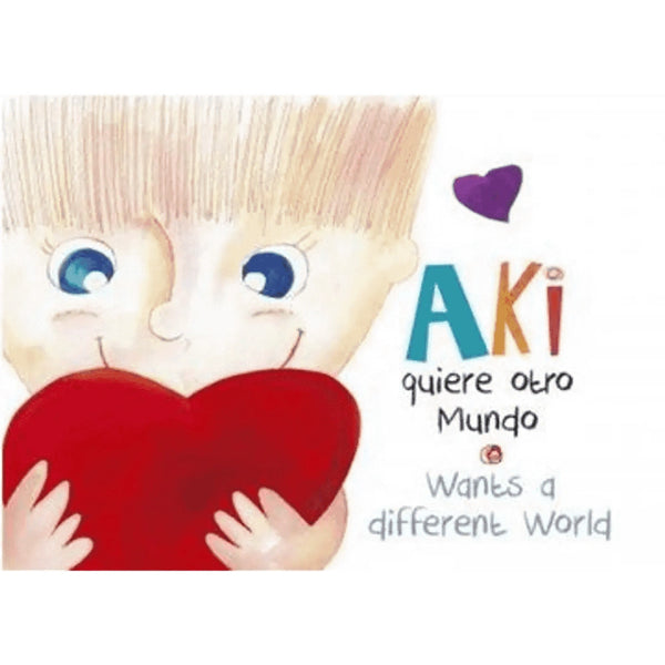 Libro Aki Quiere Otro Mundo (Wants A Different World) De Trinidad Ried Goycoolea - Nueva Patris