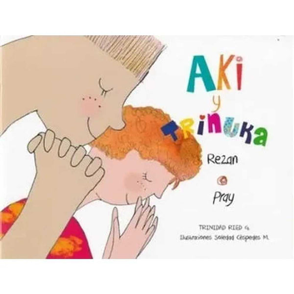 Libro Aki Y Trinuka Rezan (En Español - Inglés) De Trinidad Ried  - Nueva Patris