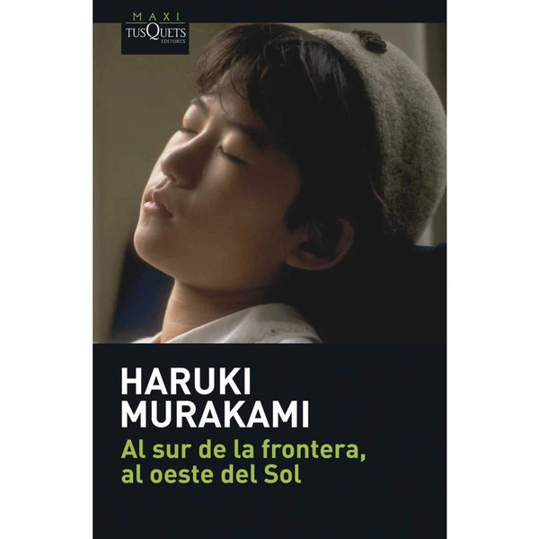 Libro Al Sur De La Frontera, Al Oeste Del Sol De Haruki Murakami -  Maxi Tusquets