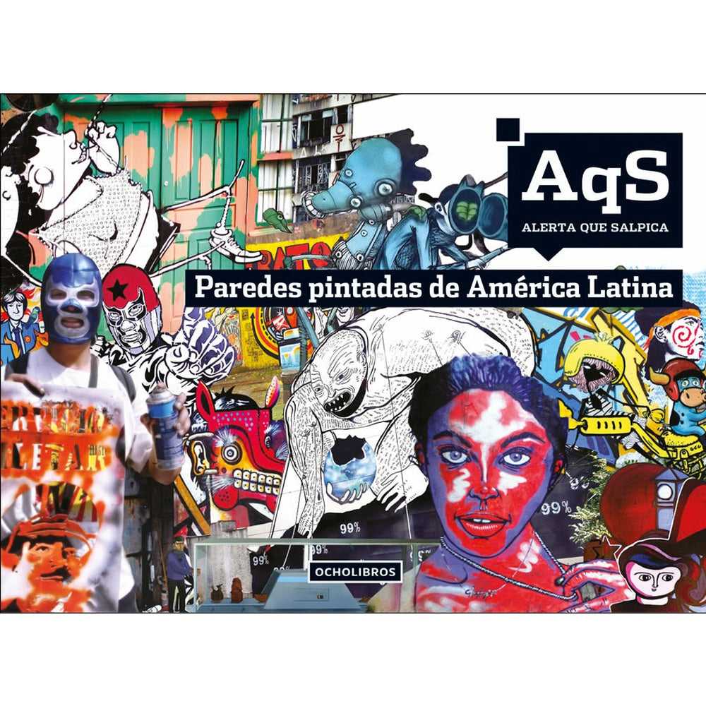 Libro Alerta Que Salpica: Paredes Pintadas De América Latina
