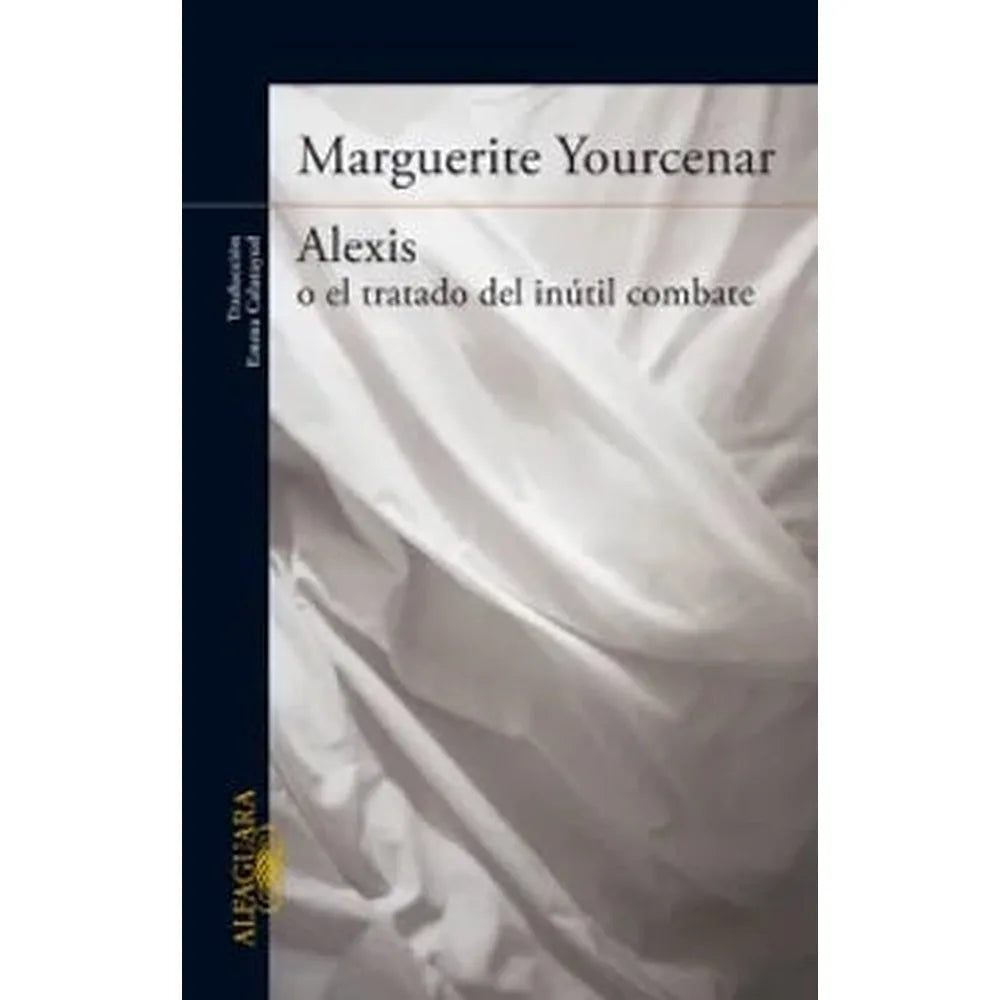 Libro Alexis O El Tratado Del Inútil Combate de M. Yourcenar