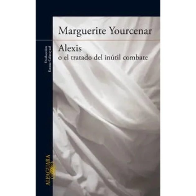 Libro Alexis O El Tratado Del Inútil Combate de M. Yourcenar