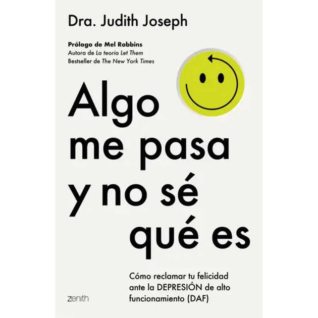 Libro Algo Me Pasa Y No Sé Qué Es De Dra. Judith Joseph - Zenith