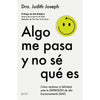 Libro Algo Me Pasa Y No Sé Qué Es De Dra. Judith Joseph - Zenith