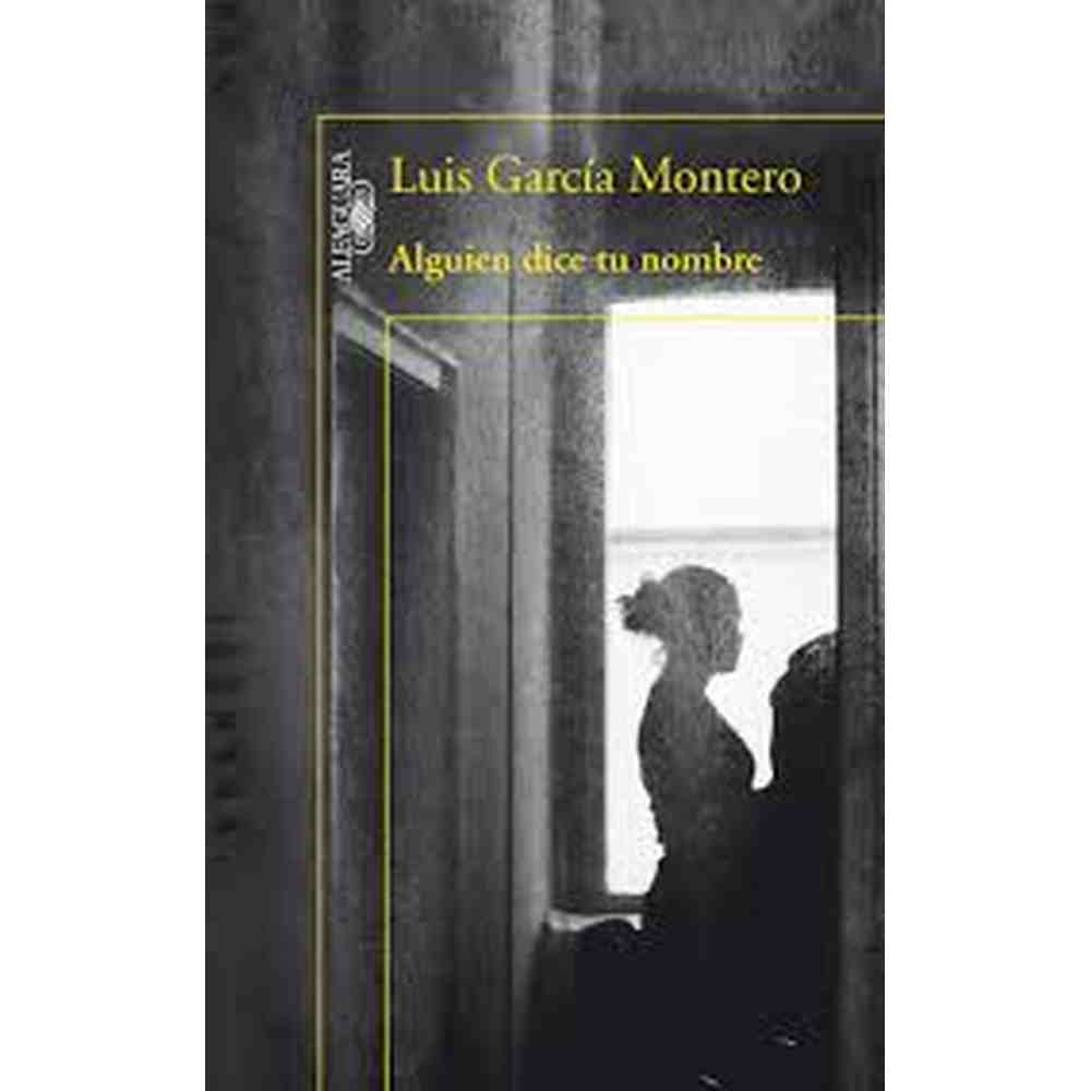 Libro Alguien Dice Tu Nombre de Luis García Montero