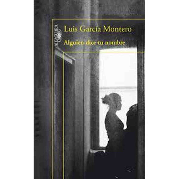 Libro Alguien Dice Tu Nombre de Luis García Montero