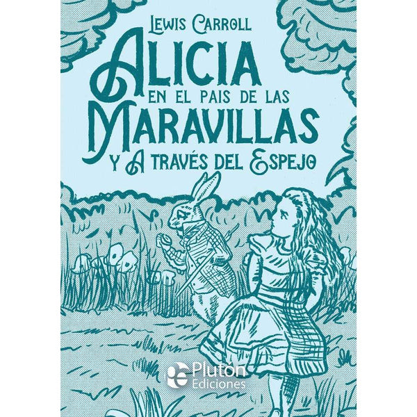 Libro Alicia En El País De Las Maravillas Y A Través Del Espejo - PLUTÓN