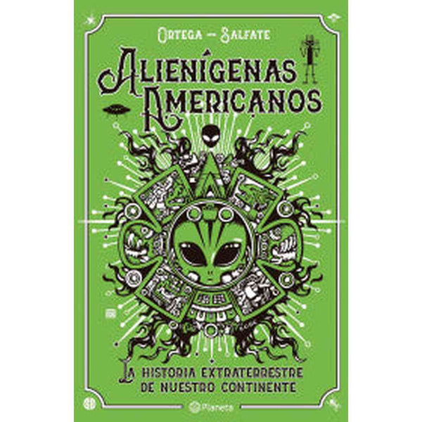 Libro Alienígenas Americanos de Francisco Ortega - Planeta