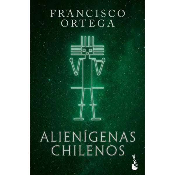 Libro Alienígenas chilenos de Francisco Ortega - Booket