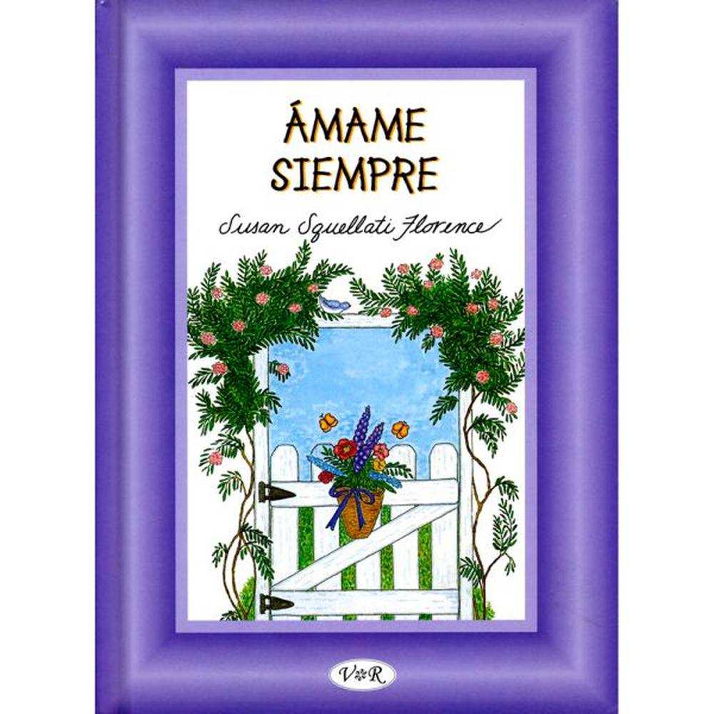 Libro Ámame Siempre De Susan Squellati Florence - Vergara Y Riba