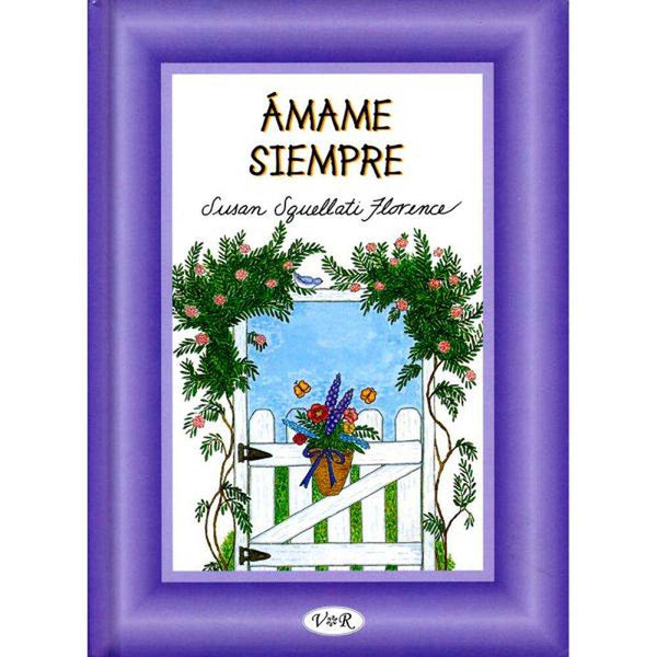 Libro Ámame Siempre De Susan Squellati Florence - Vergara Y Riba