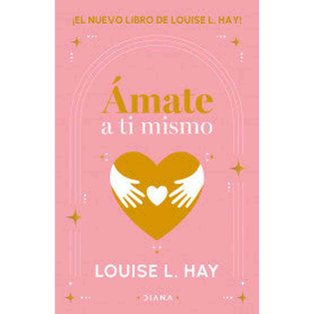 Libro Ámate a ti mismo de Louise L. Hay - Diana
