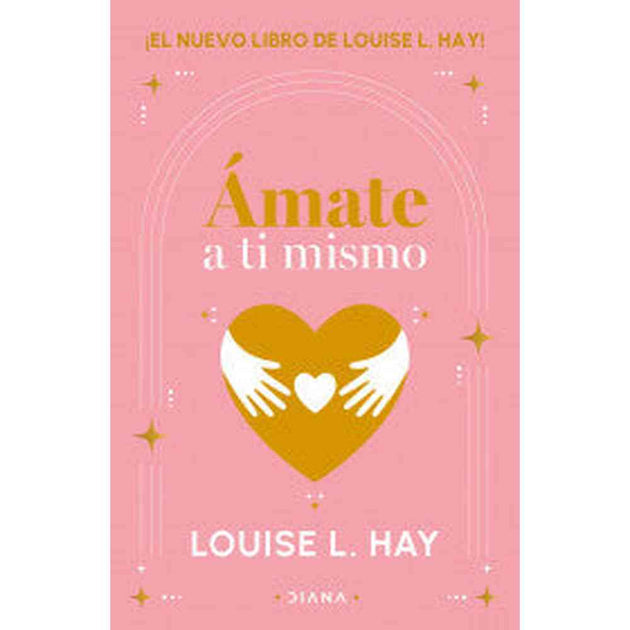 Libro Ámate A Ti Mismo De Louise L. Hay   - Diana
