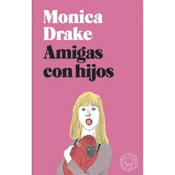Libro Amigas Con Hijos de Monica Drake