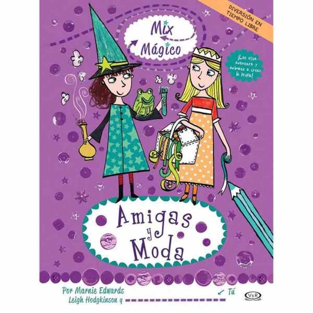Libro Amigas Y Moda Mix Mágico De Edwards, Marnie - Vergara Y Riba