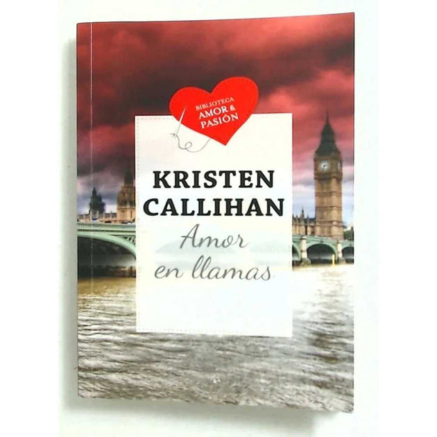 Libro Amor En Llamas De Callihan, Kristell - Biblioteca De Amor Y Pasión