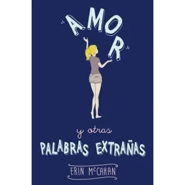Libro Amor Y Otras Palabras Extrañas De Erin Mccahan