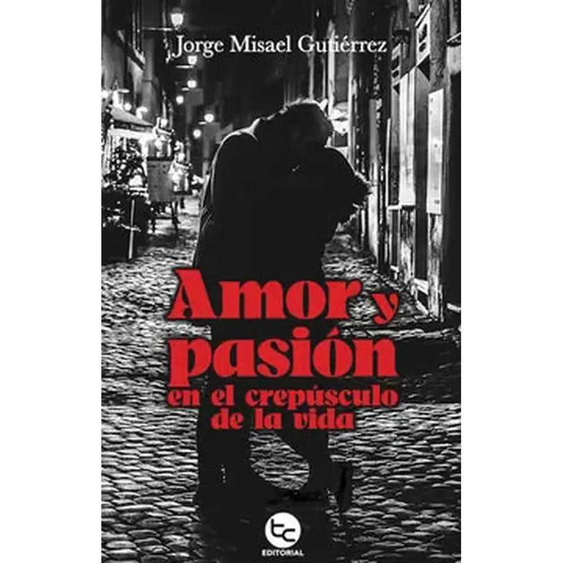 Libro Amor Y Pasión  De Jorge Misael Gutiérrez