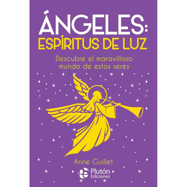 Libro Ángeles: Espíritus De Luz de Anne Guillet - PLUTÓN