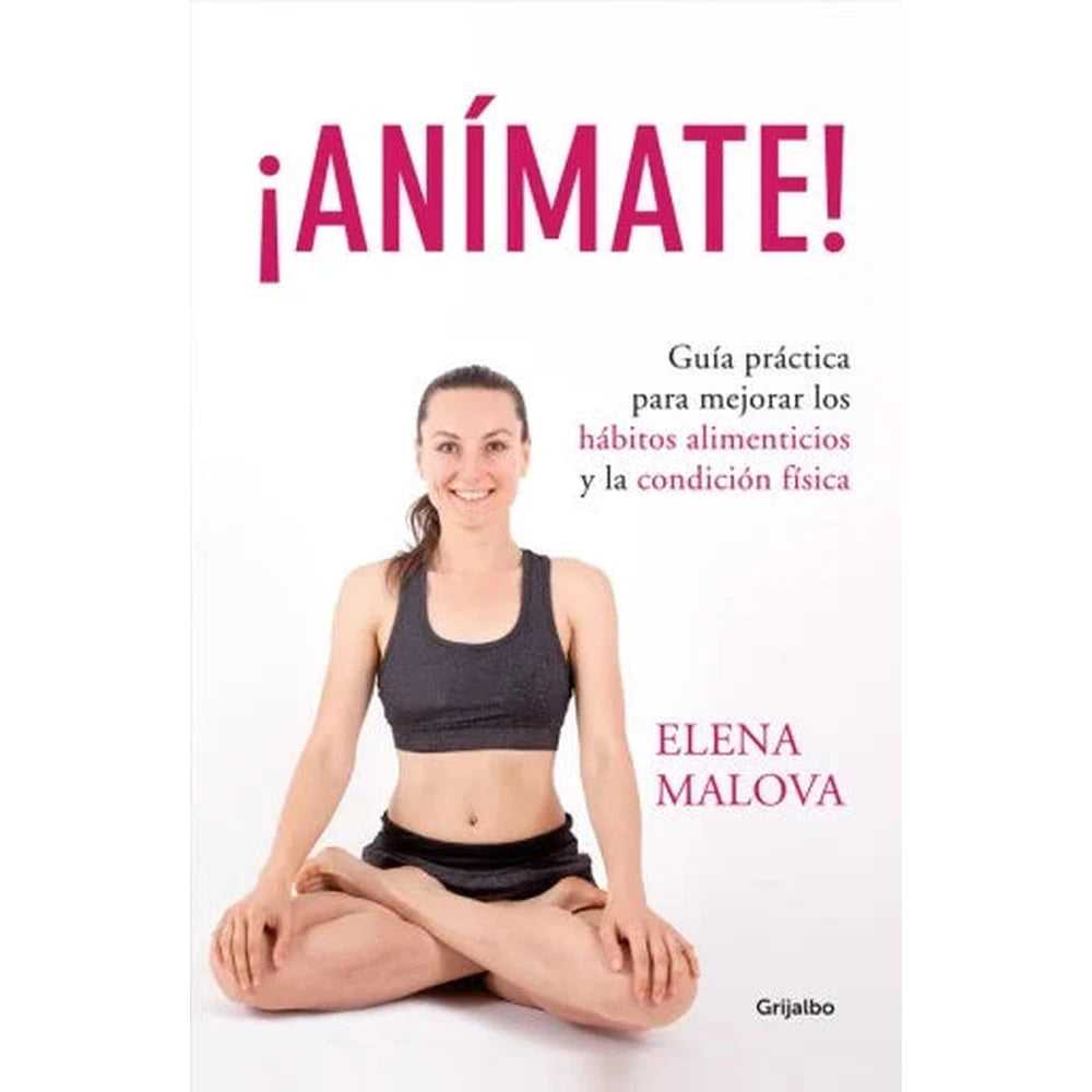 Libro ¡Anímate! De Elena Malova - Grijalbo