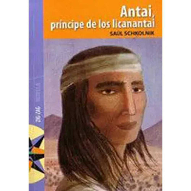 Libro Antai, Príncipe De Los Licanantai De Saúl Schkolnik