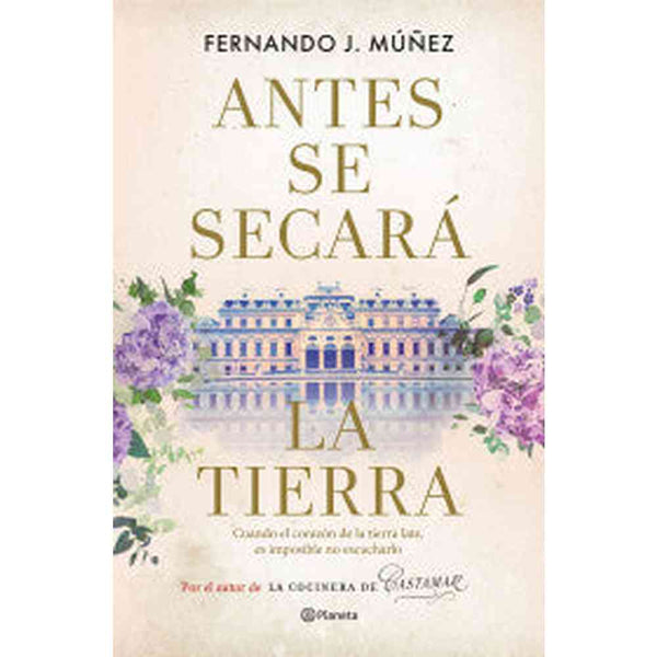 Libro Antes se secará la tierra de Fernando J. Múñez - Planeta