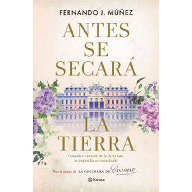 Libro Antes se secará la tierra de Fernando J. Múñez - Planeta